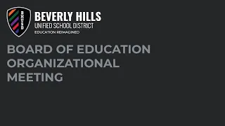 BHUSD Board of Education Organizational Meeting | December 14, 2021