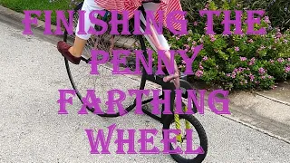 Finishing the Penny Farthing Wheel (High Wheel)
