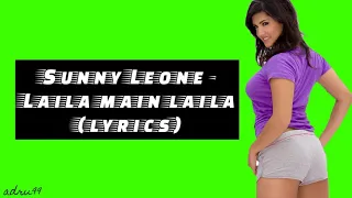 Sunny Leone - Laila Main Laila [lyrics]