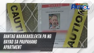 Bantag nakakakolekta pa ng bayad sa paupahang apartment | TV Patrol