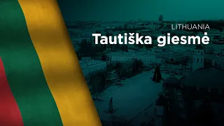 National Anthem of Lithuania - Tautiška giesmė