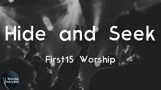 First15 Worship - Hide and Seek (Lyric Video) | Wherever you are