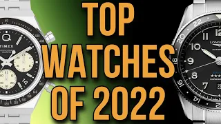 Top Watches of 2022 - Over 15 Watches Mentioned - All Price Ranges - My Favorite Watches of 2022