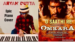 O Saathi Re | Omkara | Shreya Ghoshal | Vishal Bharadwaj | Gulzar | Aryan Dutta | Piano Cover |