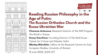 Reading Russian Philosophy in the Age of Putin:The Russian Orthodox Church & the Russo-Ukrainian War