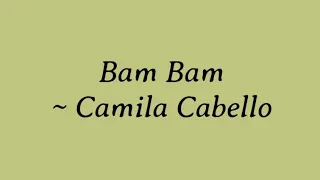 Bam Bam song lyrics|| Camila Cabello