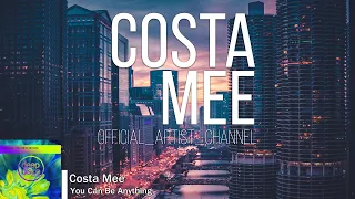 Costa Mee - You Can Be Anything