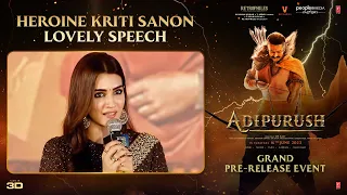 Heroine Kriti Sanon Lovely Speech | Adipurush Pre Release Event | Prabhas | Kriti Sanon | Om Raut