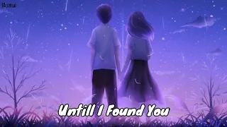 [Nightcore] - Until I Found You(Lyrics)