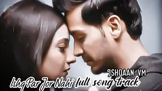 Ishqaan vm on par jor nahi full song track ll Duet version ll Chale Na Jor Ishq Pe ll Requested one