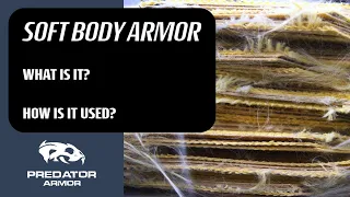 What is Soft Body Armor???