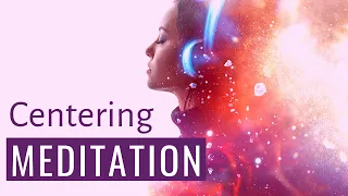 Centering Meditation (Short Guided Meditation) 3 minute meditation