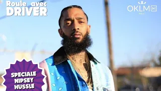 Roule avec Driver spécial NIPSEY HUSSLE