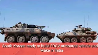 South Korean ready to build FRCV armoured vehicle under Make in India