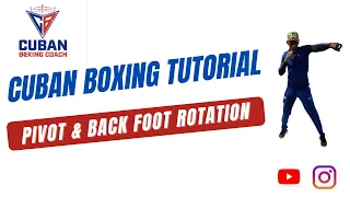 Cuban Boxing Tutorial 1: Pivot and Back Foot Rotation