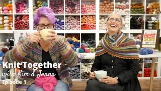 Knit Together with Kim & Jonna - Episode 1: The beginning...