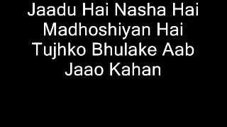 Jaadu Hai Nasha hai        (lyrics)