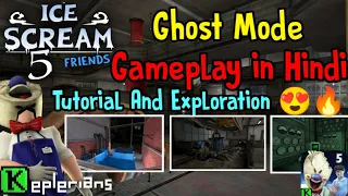 Ice Scream 5 Ghost mode full gameplay how to complete full tutorial and exploration in hindi