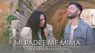 MI PADRE ME MIMA || LYA & GERSON MONTOYA