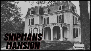 Investigation of the Shipman’s Mansion