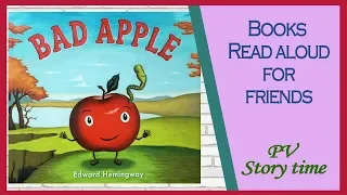 🍎BAD APPLE - A Tale of Friendship by Edward Hemingway - Children's Books Read Aloud