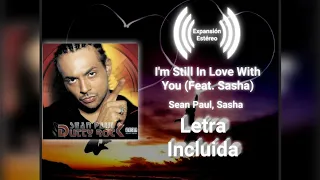 I'm Still In Love With You - Sean Paul, Sasha - Expansión Estéreo + Letra Incluida