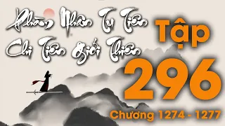 Phàm Nhân Tu Tiên Chi Tiên Giới Thiên - Tập 296 (Chương 1274 - 1277) | Tiên Hiệp