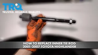 How to Replace Inner Tie Rod 2001-2007 Toyota Highlander