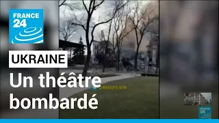 Le théâtre de Marioupol bombardé : un millier de personnes présentes dans le bâtiment