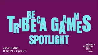 Summer Game Fest 2021:Tribeca Games Spotlight