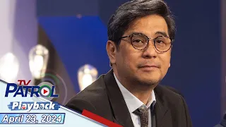 TV Patrol Playback | April 23, 2024