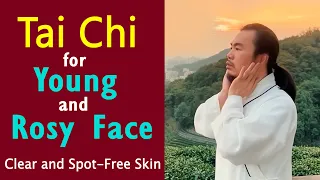 Tai Chi Exercises for Clearing Spots and Acne on Your Face | Young and Rosy Face