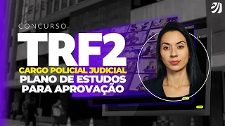 CONCURSO TRF 2 (AGENTE DA POLÍCIA JUDICIAL): PLANO DE ESTUDOS PARA APROVAÇÃO (Milena Machado)