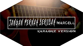 Jangan Pernah Berubah - Marcell Siahaan (Karaoke)