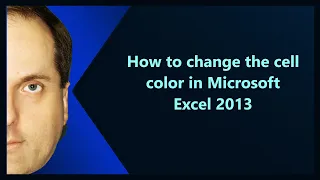 How to change the cell color in Microsoft Excel 2013