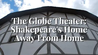 The Globe Theater Explained: William Shakespeare's Play Construction for The Elizabethan Theatre