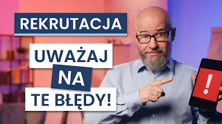 REKRUTACJA pracowników - 4 typowe BŁĘDY. Jak ich UNIKAĆ?