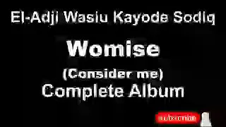 Alhaji wasiu kayode sodiq Wòmóse (Consider Me)