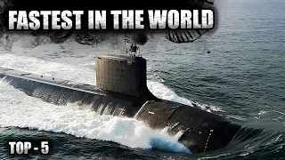 5 Fastest and Most Powerful Submarines in the World
