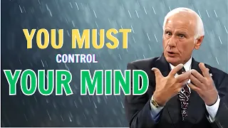 Jim Rohn - You Must Control Your Mind - Best Motivational Speech Video