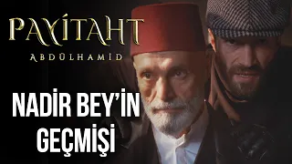 Nadir Bey'in Geçmişi! I Payitaht Abdülhamid 136. Bölüm