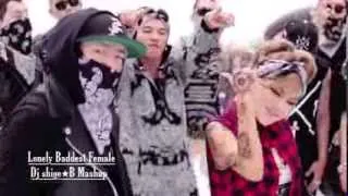 【CL (2NE1) × SPICA】 Lonely Baddest Female (Dj shige☆B Mashup Remix)