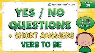 LECCIÓN 29: VERB TO BE - YES/NO QUESTIONS + SHORT ANSWERS | PREGUNTAS VERBO TO BE RESPUESTAS CORTAS