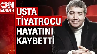 Tiyatro sanatçısı Turgay Yıldız hayatını kaybetti!