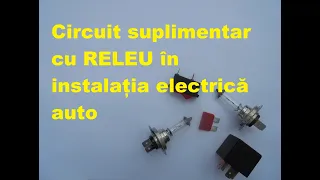 Circuit suplimentar cu RELEU în instalația electrică auto