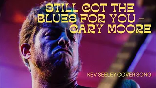 Still Got The Blues (For You) - Gary Moore Cover