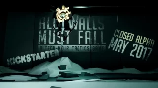 All Walls Must Fall [PC] Kickstarter Trailer