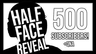 HALF FACE REVEAL + QNA (#1) | 500 Subscribers Special!