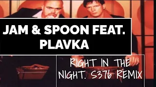 Jam & Spoon feat. Plavka - Right in the Night. Remix