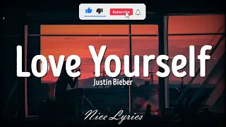 Love Yourself (Lyrics) - Justin Bieber